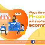 Ways Through WhichM commerce will replace regular Ecommerce 2